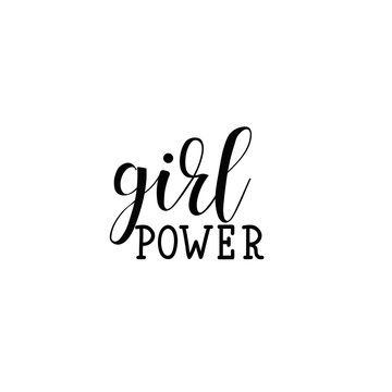 Girl power. Feminism quote, woman motivational slogan. lettering. Vector design.