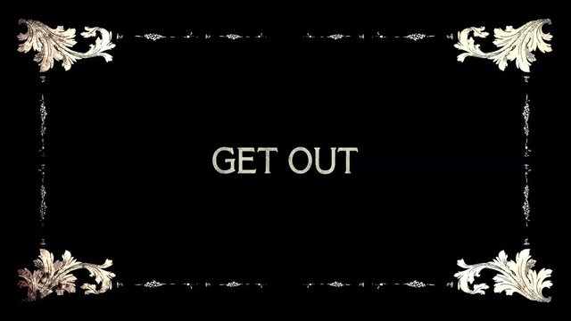 A re-created film frame from the silent movies era, showing an intertitle text: Get Out.
