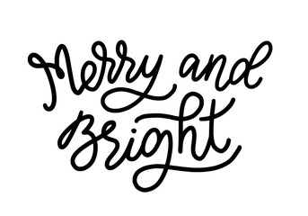 Fototapeta premium Merry and Bright. Monoline calligraphy vector illustration. Hand lettering Christmas poster. Calligraphic text.