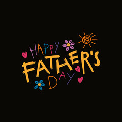Hand written lettering quote Happy Fathers Day with childish drawings of sun, hearts, flowers. Isolated on black background. Vector illustration. Design concept for banner, greeting card.