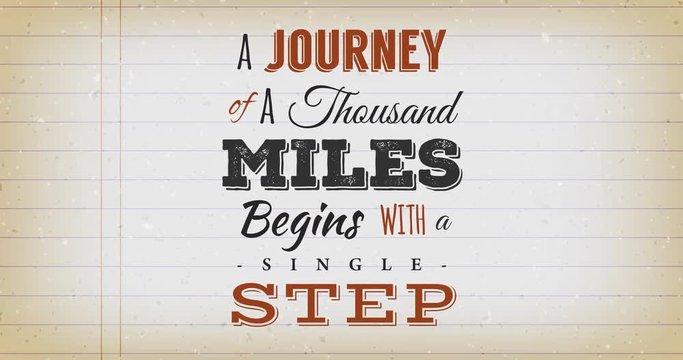 Motivation Business Quote Movie/
Animation of an inspiration and motivating popular quote postcard, a journey of a thousand miles, on vintage school paper with animated words effect