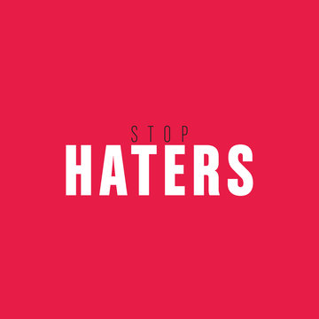 stop haters