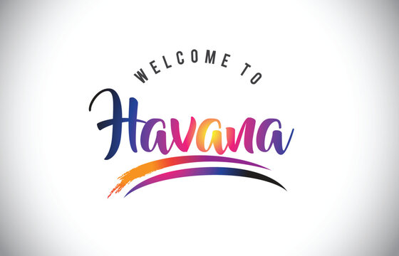 Havana Welcome To Message in Purple Vibrant Modern Colors.