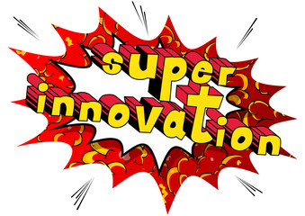 Super Innovation - Comic book words on abstract background.