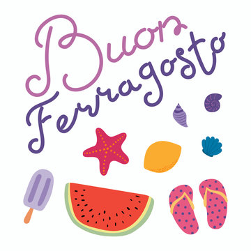 Hand written lettering quote Buon, meaning Happy in Italian, Ferragosto, with summer objects. Isolated objects on white background. Vector illustration. Design concept for Italian holiday.