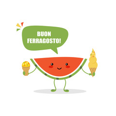Cute vector card, illustration with watermelon cartoon character holding ice cream for italian traditional august holiday Ferragosto.
