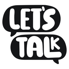 Let's talk. Speech bubbles with lettering, vector illustration on white background.
