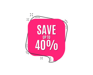 Save up to 40%. Discount Sale offer price sign. Special offer symbol. Speech bubble tag. Trendy graphic design element. Vector