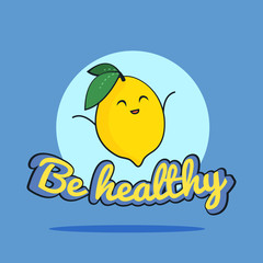 Funny card Be Healthy with happy lemon character, Cartoon illustration