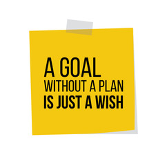 A goal without a plan is just a wish