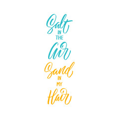 Salt in the Air Sand in my Hair inscription. Vector hand lettered phrase.