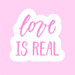Love is real! calligraphic sticker.