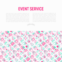 Event services concept with thin line icons: kids party, gifts, birthday, magician, clown, videographer, party invitation, corporate, fireworks, romatic date. Vector illustration, print media template