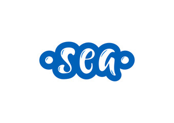 Hand drawn lettering phrase Sea