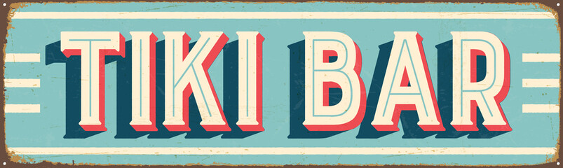 Vintage Style Vector Metal Sign - TIKI BAR - Grunge effects can be easily removed for a brand new, clean design © CallahanLounge