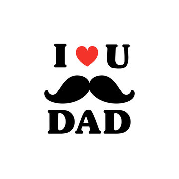 Father's day greeting card vector illustration. Typography of I love you dad
