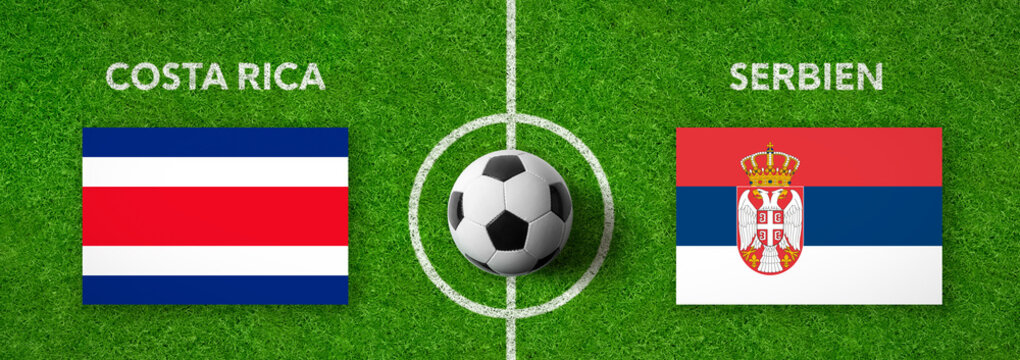 Fußball - Costa Rica gegen Serbien
