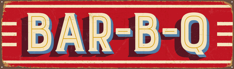 Vintage Style Vector Metal Sign - BAR-B-Q - Grunge effects can be easily removed for a brand new, clean design.