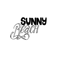 Sunny beach. Summer, sea isolated vector, calligraphic phrase. Hand brush calligraphy, lettering. Modern design for logo, banners emblems, prints, photo overlays, t-shirts, posters, greeting card.