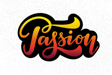 Passion hand drawn poster or card. Ink illustration.