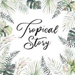 Watercolor illustration. Summer tropical story postcard with palm leaves (monstera, areca, fan, banana).  Perfect for prints, posters, invitations, packing etc