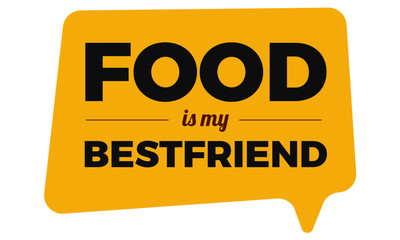 Food is my best friend Party props for marriage, bachelor party, house party, food event. vector illustration.