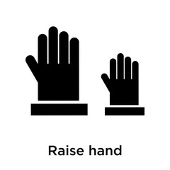 Raise hand icon vector sign and symbol isolated on white background, Raise hand logo concept