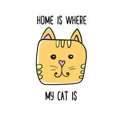 Home is where my cat is quote. Modern t-shirt print design. Handwritten phrase. Inspiration graphic design typography element. Cute simple vector sign