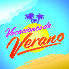 Vacaciones del Verano, Summer Vacations spanish text, beach holidays vector lettering.