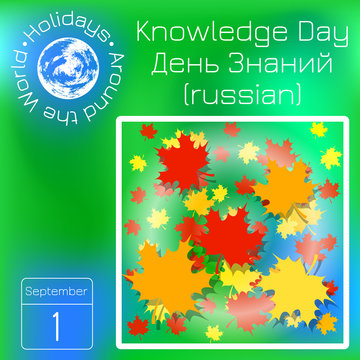 1 September. Knowledge Day in Russia. Maple leaves, Green background. Calendar. Holidays Around the World. Event of each day. Green blur background - name, date, illustration.