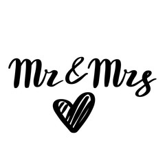 Hand drawn lettering with a heart: Mr and Mrs ( mister and misses ) Wedding Sign Typographic Vector Design. For wedding invitations and cards design.