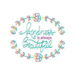 Fototapeta na wymiar Kindness is always beautiful lettering. Motivational quote. 
