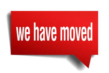 we have moved red 3d speech bubble