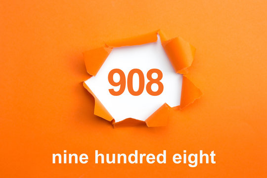 Number 908 - Number written text nine hundred eight