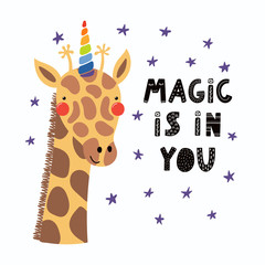 Hand drawn vector illustration of a cute funny giraffe with a unicorn horn, lettering quote Magic is in you. Isolated objects. Scandinavian style flat design. Concept for children print.