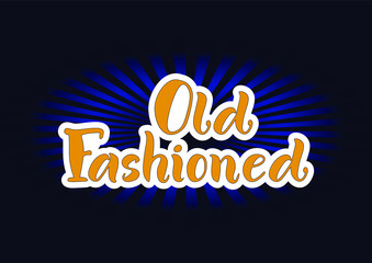 Lettering of Old Fashioned in orange with white outlines on dark background for bar menu, cocktail menu, advertisement, cafe, restaurant