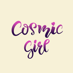Cosmic Girl lettering apparel T-shirt design print for woman Clothes, shopping, design sweatshirt, hoodie. Vector illustration
