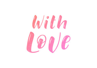 Hand drawn lettering phrase With Love