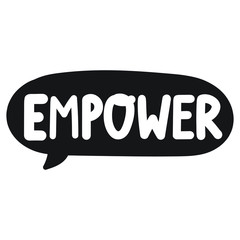 Empower. Hand drawn speech bubble, vector icon, badge illustration on white background.