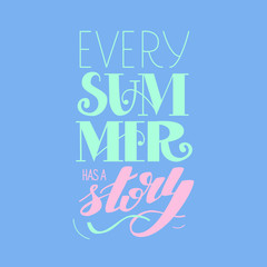 Every summer has a story. Lettering on violet background. Vector illustration for greeting card. Holiday time