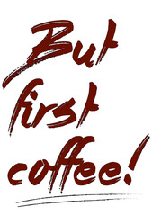 But first coffee! - Vector