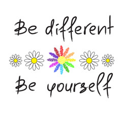 Obraz premium Be different, Be yourself - handwritten motivational quote. Print for inspiring poster, t-shirt, bag, cups, greeting postcard, flyer, sticker. Simple vector sign