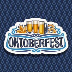 Vector logo for Oktoberfest, cut paper sign with maple leaf and pretzel, glassware with alcoholic beverages, label for beer festival with original typeface for word oktoberfest on diamond background.