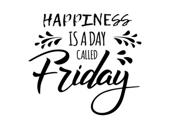 friday happiness lettering