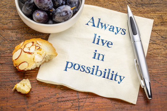 Always live in possibility
