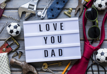 Love you dad, Father's Day lightbox message. Overhead view