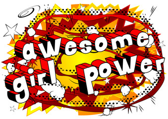Awesome Girl Power - Comic book style word on abstract background.