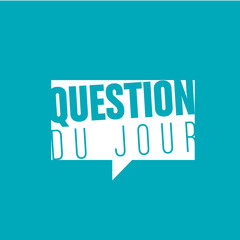 question du jour