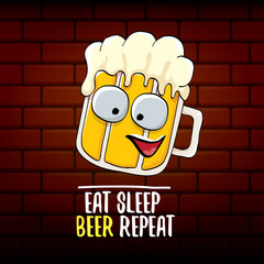 Eat sleep beer repeat vector concept illustration or summer poster. vector funky beer character with funny slogan for print on tee. International beer day label