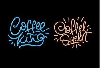 Coffee king and queen. Hand drawn lettering poster. Vector illusration.